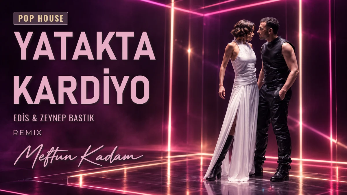 Yatakta Kardiyo — Edis & Zeynep Bastık · Meftun Kadam Remix