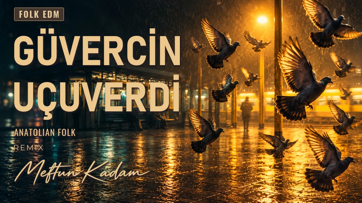 Güvercin Uçuverdi — Anadolu Halk Müziği · Meftun Kadam Remix