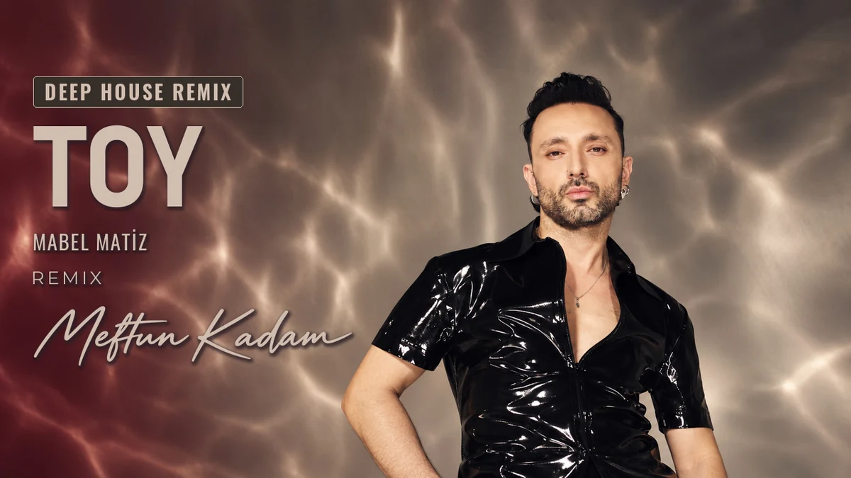 Toy — Mabel Matiz · Meftun Kadam Remix