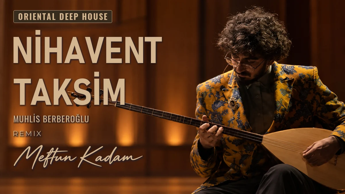 Nihavent Taksim — Muhlis Berberoğlu · Meftun Kadam Remix