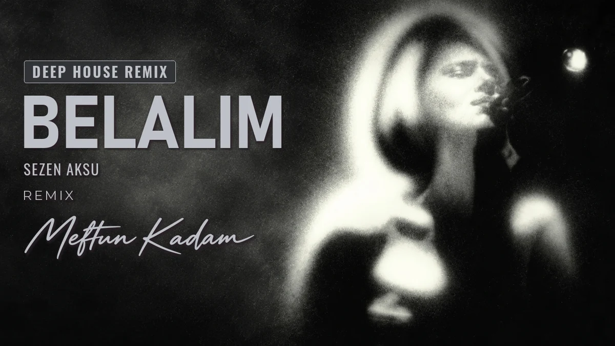 Belalım — Sezen Aksu · Meftun Kadam Remix
